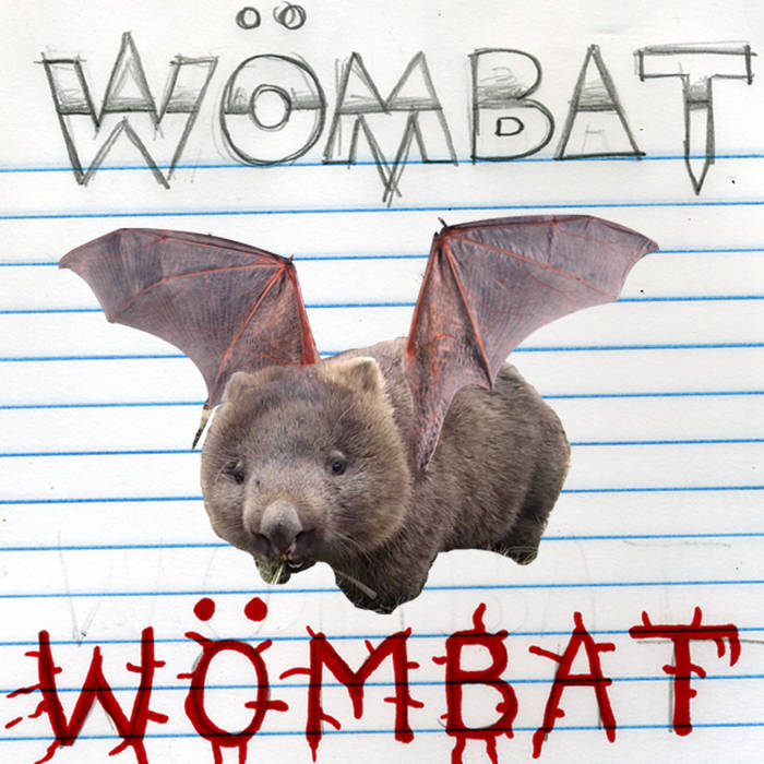 Wombat s/t
                          album cover link to bandcamp